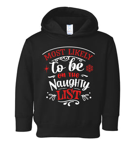 Most Likely To Be On The Naughty List Funny Christmas Hoodie toddler black
