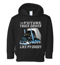 Load image into Gallery viewer, Future Truck Driver Like My Daddy Trucker Kids Hoodie black