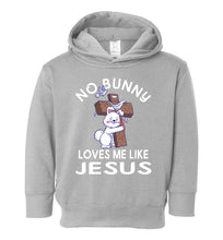 Load image into Gallery viewer, Easter Hoodie, No Bunny Loves Me Like Jesus toddler  grey