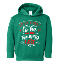 Load image into Gallery viewer, Most Likely To Be On The Naughty List Funny Christmas Hoodie toddler green