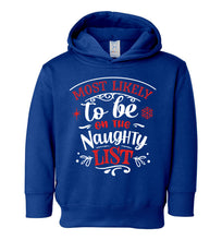 Load image into Gallery viewer, Most Likely To Be On The Naughty List Funny Christmas Hoodie toddler royal