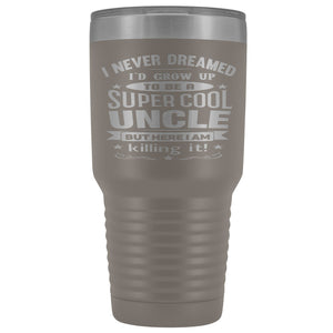 Super Cool Uncle 30 Ounce Vacuum Tumbler Uncle Travel Mug pewter
