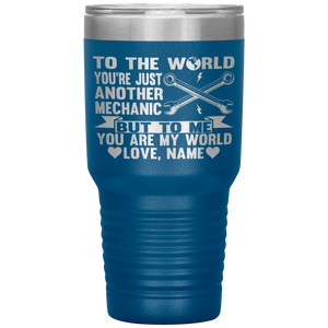 To The World You're Just Another Mechanic Dad Tumbler blue