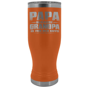 Papa Because Grandpa Is For Old Guys Boho 20oz Tumbler Papa Travel Cup orange