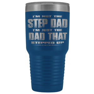 The Dad That Stepped Up 30 Ounce Vacuum Tumbler blue