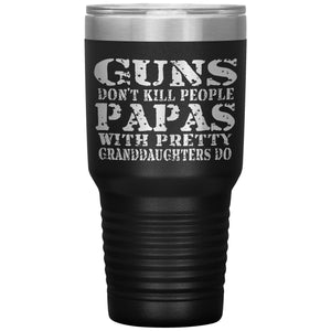 Guns Don't Kill People Funny Papa 30oz Tumbler Travel Cup black