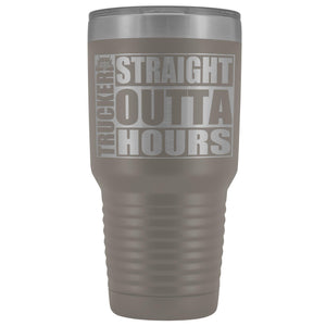 Straight Outta Hours 30oz Tumbler Funny Trucker Travel Mug pewter