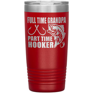 Full Time Grandpa Part Time Hooker Funny Fishing Grandpa Tumblers 20oz red