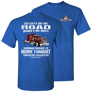 Six Days On The Road Funny Trucker Shirts royal