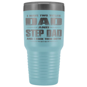 Dad And Step Dad Rock Then Both 30 Ounce Vacuum Tumbler light blue