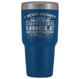 Super Cool Uncle 30 Ounce Vacuum Tumbler Uncle Travel Mug blue