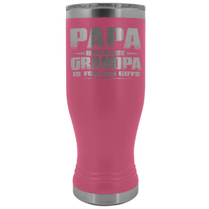 Papa Because Grandpa Is For Old Guys Boho 20oz Tumbler Papa Travel Cup pink