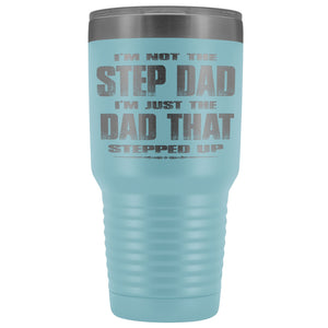 The Dad That Stepped Up 30 Ounce Vacuum Tumbler light blue