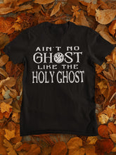 Load image into Gallery viewer, Ain&#39;t No Ghost Like The Holy Ghost Christian Halloween T Shirts