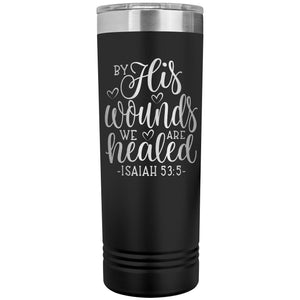 By His Wounds We Are Healed Christian Tumblers black
