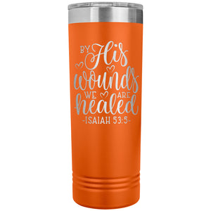 By His Wounds We Are Healed Christian Tumblers orange