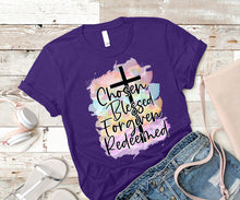 Load image into Gallery viewer, Chosen Blessed Forgiven Redeemed Christian Quote T Shirts