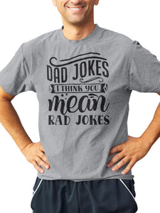 Dad Jokes I Think You Mean Rad Jokes Funny Dad Shirts