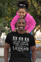 Load image into Gallery viewer, Dad The Man The Myth The Legend T-Shirt