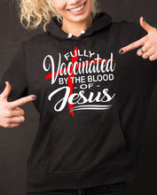 Load image into Gallery viewer, Fully Vaccinated By The Blood Of Jesus Hoodie