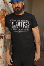 Load image into Gallery viewer, Gun Shovel, Alibi Beautiful Daughters Beautiful Daughter T Shirt