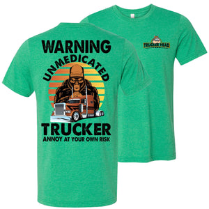 Warning Unmedicated Trucker Annoy At Your Own Risk Funny Trucker Shirts kelly