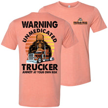 Load image into Gallery viewer, Warning Unmedicated Trucker Annoy At Your Own Risk Funny Trucker Shirts heather sunset