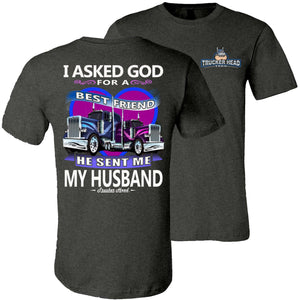 I Asked God For A Best Friend Trucker Wife T Shirt dark heather
