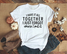 Load image into Gallery viewer, Funny Quote Shirts, Forgot where I put it white sales mock up