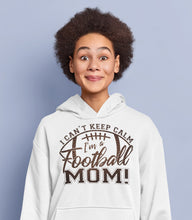 Load image into Gallery viewer, I Can&#39;t Keep Calm I&#39;m A Football Mom Hoodie