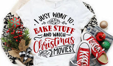 Load image into Gallery viewer, I Just Want To Back Stuff And Watch Christmas Movies Christmas Shirts