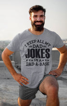 Load image into Gallery viewer, I Keep All My Dad Jokes In A Dad A Base Funny Dad Shirts