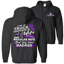 Load image into Gallery viewer, Truck Driver&#39;s Wife Way More Badass Truckers Wife Hoodie zip