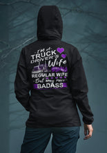Load image into Gallery viewer, Truck Driver&#39;s Wife Way More Badass Truckers Wife Hoodie mock up