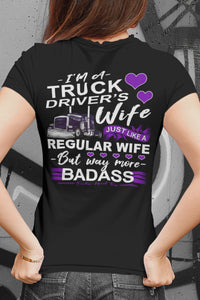Truck Driver's Wife Way More Badass Truckers Wife Shirt