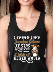 Jesus Take The Wheel I Wish A Heifer Would Tank Top
