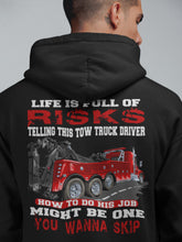 Load image into Gallery viewer, Life Is Full Of Risks Funny Tow Truck Driver Hoodie Sweatshirt