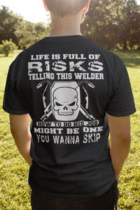 Life Is Full Of Risks Funny Welder T Shirts