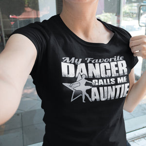 My Favorite Dancer Calls Me Auntie Custom Ballet Auntie Shirts