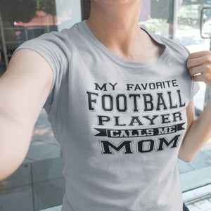 My Favorite Football Player Calls Me Mom Football Mom Shirts
