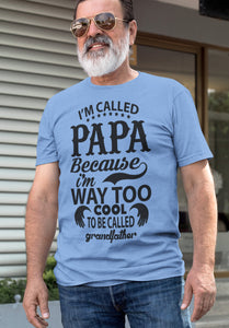 Papa Way Too Cool To Be Called Grandfather Funny Papa Shirts