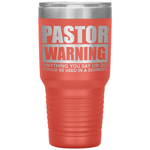 Pastor Warning Funny Pastor 30oz Insulated Tumbler coral