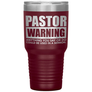 Pastor Warning Funny Pastor 30oz Insulated Tumbler maroon