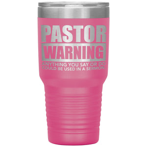 Pastor Warning Funny Pastor 30oz Insulated Tumbler pink