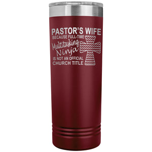 Pastor's Wife Multitasking Ninja Funny Pastor's Wife Skinny Tumbler maroon