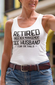 Retired Under New Management See Husband For Details Tank Top