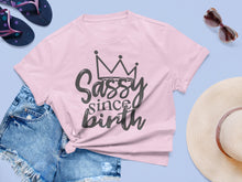 Load image into Gallery viewer, Sassy Since Birth Sassy T Shirt Sayings sales mockup 2