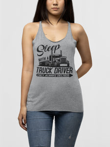 Sleep With A Truck Driver They Always Deliver Funny Trucker Tank