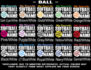 My Favorite Softball Player Calls Me Ball Color Samples