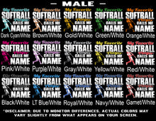 Load image into Gallery viewer, My Favorite Softball Player Calls Me Male Color Options